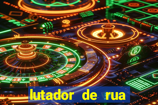 lutador de rua filme completo dublado mega filmes